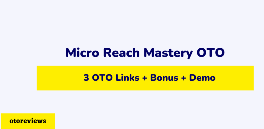 micro reach mastery oto