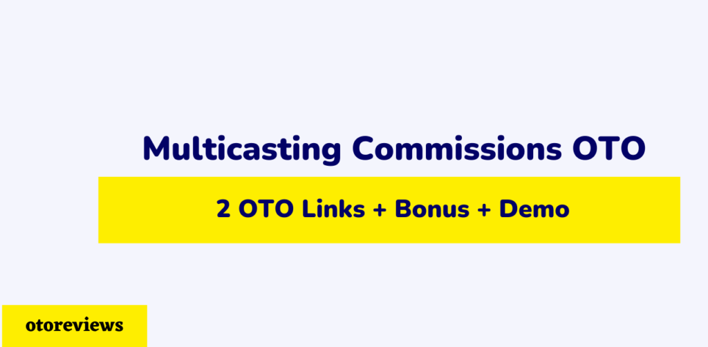 multicasting-commissions-oto